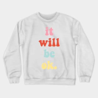 It Will Be OK VSCO Girl Trendy Saying Beachy Vibe Colors Yellow Orange Crewneck Sweatshirt